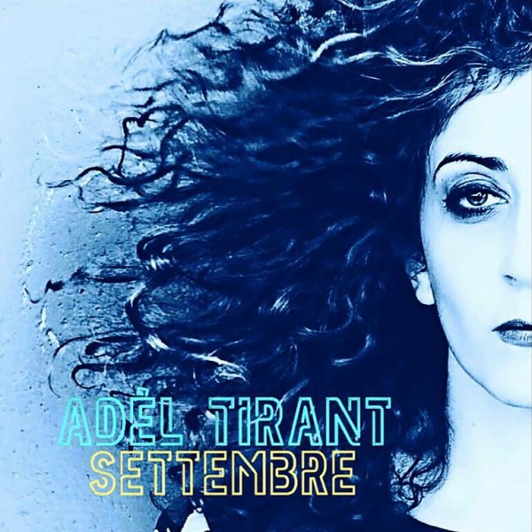 “Settembre (Love September)” l’esotismo dance melodico nel secondo singolo di Adèl Tirant - Intervista