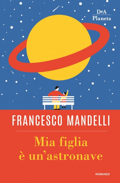 “Mia figlia è un'astronave” il primo romanzo di Francesco Mandelli