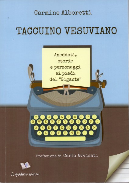 “Taccuino Vesuviano” alcune anime del territorio vesuviano rivivono nel nuovo libro di Carmine Alboretti
