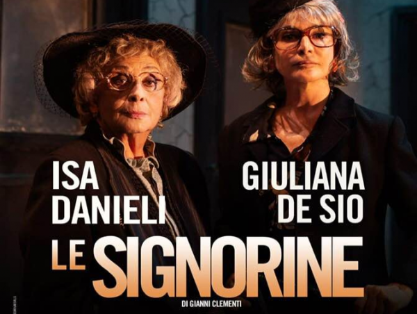 Continua il successo a teatro di Giuliana De Sio e Isa Danieli: “Le Signorine”. Ecco le prossime tappe in Campania