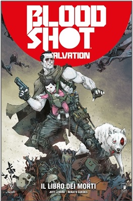 Bloodshot Salvation n. 2: in viaggio verso la zona morta! Da domani in vendita