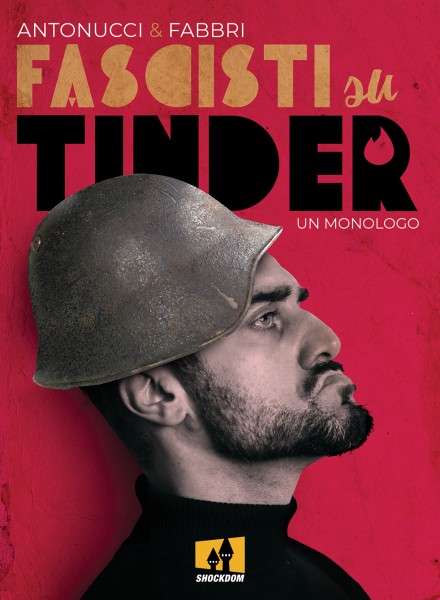 "Fascisti su Tinder" ritorna più dissacrante che mai la coppia Antonucci & Fabbri