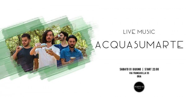 Sabato 01 Giugno Posto 55 presenta: ACQUASUMARTE - Live Music