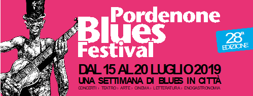 Pordenone Blues Festival dal 15 al 20 luglio 2019. Ecco la line Up