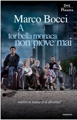 “A Tor Bella Monaca Non Piove Mai” arriva in libreria Marco Bocci