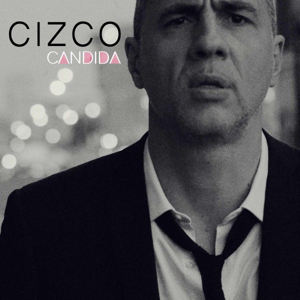 “Candida”  è il titolo del nuovo singolo di CIZCO