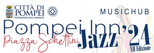 Pompei Inn... Jazz 2024: Una festa del jazz tra grandi nomi e talenti emergenti